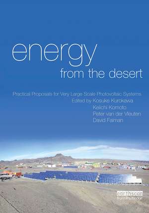 Energy from the Desert: Practical Proposals for Very Large Scale Photovoltaic Systems de Kosuke Kurokawa