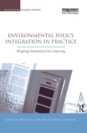 Environmental Policy Integration in Practice: Shaping Institutions for Learning de Mans Nilsson