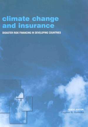 Climate Change and Insurance: Disaster Risk Financing in Developing Countries de Eugene N. Gurenko