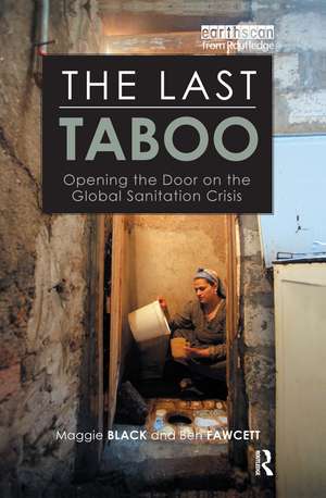 The Last Taboo: Opening the Door on the Global Sanitation Crisis de Maggie Black