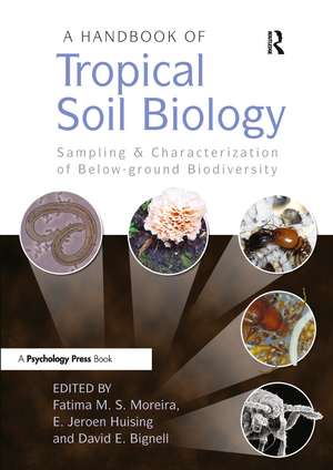 A Handbook of Tropical Soil Biology: Sampling and Characterization of Below-ground Biodiversity de Fatima M. S. Moreira