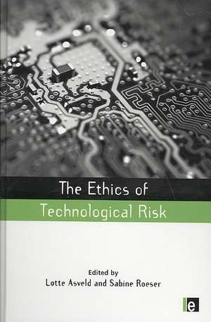 The Ethics of Technological Risk de Lotte Asveld