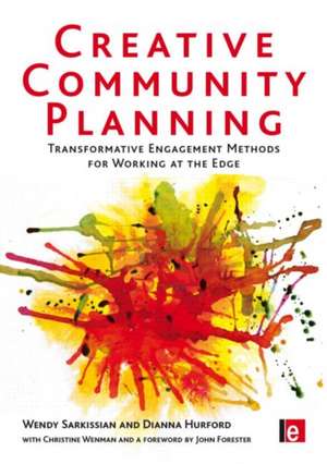 Creative Community Planning: Transformative Engagement Methods for Working at the Edge de Wendy Sarkissian