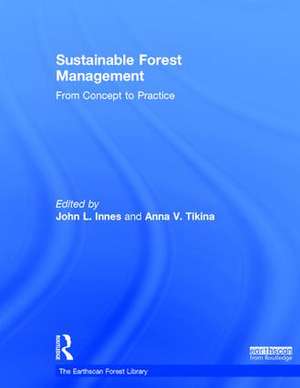 Sustainable Forest Management: From Concept to Practice de John L. Innes