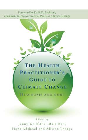 The Health Practitioner's Guide to Climate Change: Diagnosis and Cure de Jenny Griffiths