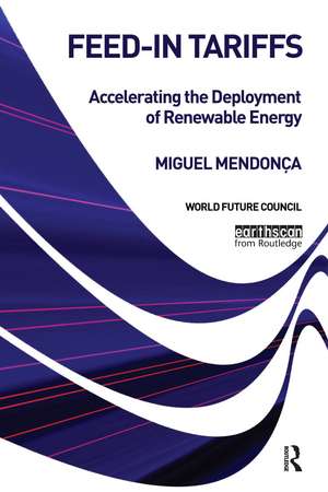 Feed-in Tariffs: Accelerating the Deployment of Renewable Energy de Miguel Mendonça