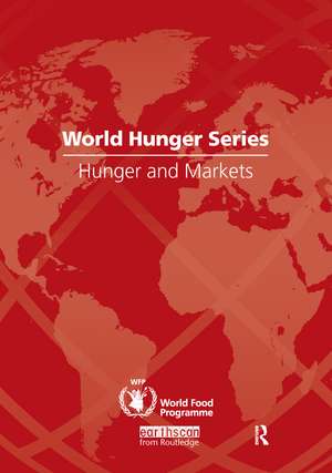 Hunger and Markets: World Hunger Series de United Nations World Food Programme