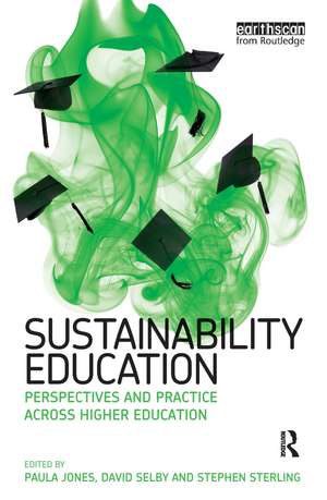 Sustainability Education: Perspectives and Practice across Higher Education de Paul A. Jones