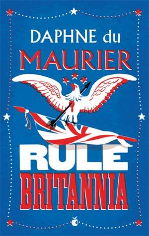 Rule Britannia de Daphne Du Maurier