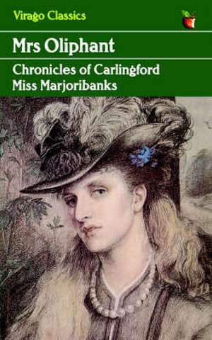 Miss Marjoribanks (Chronicles of Carlingford) de Mrs. Oliphant