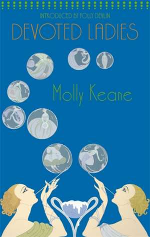 Devoted Ladies de Molly Keane