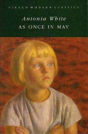 As Once In May de Antonia White