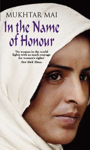 Mai, M: In The Name Of Honour de Mukhtar Mai