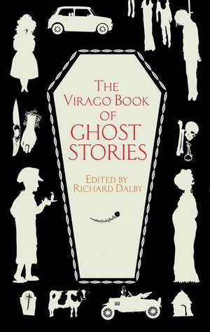 The Virago Book Of Ghost Stories de Richard Dalby