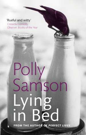 Lying in Bed de Polly Samson