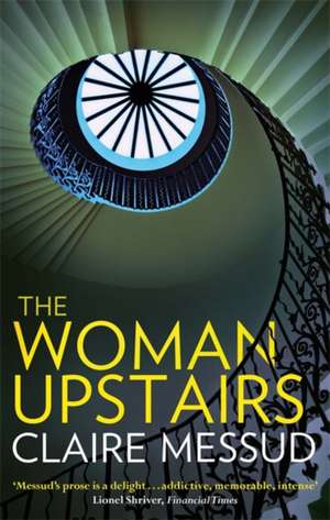 The Woman Upstairs de Claire Messud