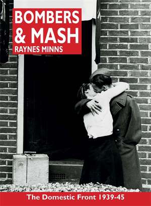 Bombers and Mash de Raynes Minns