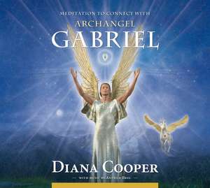 Meditation to Connect with Archangel Gabriel de Diana Cooper