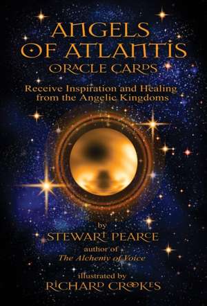 Angels of Atlantis Oracle Cards: Receive Inspiration and Healing from the Angelic Kingdoms de Stewart Pearce