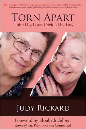 Torn Apart: United by Love, Divided by Law de Judy Rickard