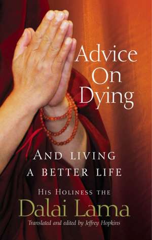 Advice On Dying de Dalai Lama