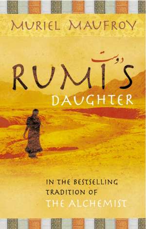 Rumi's Daughter de Muriel Maufroy