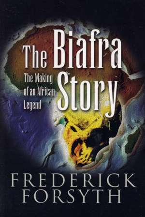 Biafra Story de Frederick Forsyth