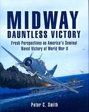 Midway -Dauntless Victory de Peter C. Smith