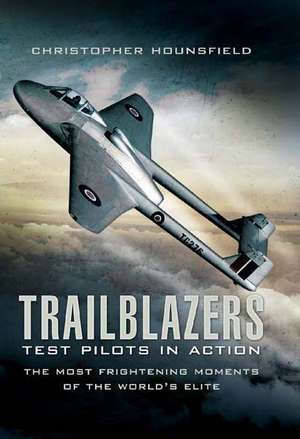 Trailblazers: The Most Frightening Moments of the World S Elite de Christopher Hounsfield