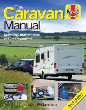 The Caravan Manual – Servicing, maintenance and improvements de Carole Wickersham