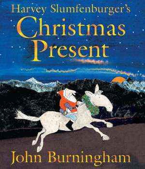 Harvey Slumfenburger's Christmas Present de John Burningham