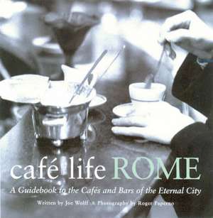 Cafe Life Rome de Joseph Wolff