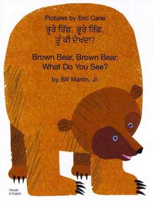 Brown Bear, Brown Bear, What Do You See? In Panjabi and English de Bill Jr. Martin