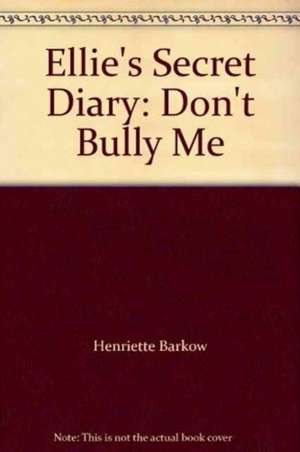 Ellie's Secret Diary de HENRIETTE BARKOW