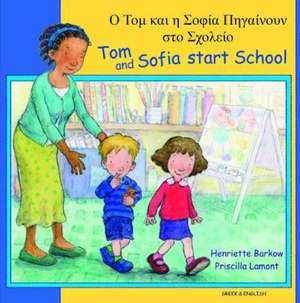 Tom and Sofia Start School in Greek and English de HENRIETTE BARKOW