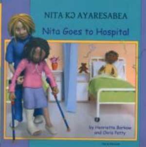 Nita Goes to Hospital de HENRIETTE BARKOW