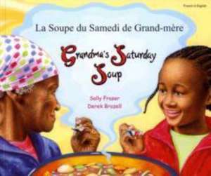 Grandma's Saturday Soup in French and English de SALLY FRASER