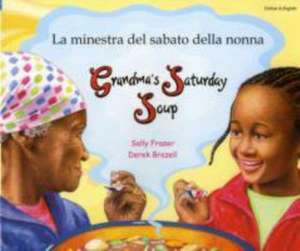 Grandma's Saturday Soup in Italian and English de Sally Frazer