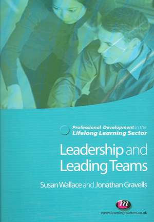 Leadership and Leading Teams in the Lifelong Learning Sector de Susan Wallace