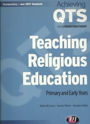 Teaching Religious Education: Primary and Early Years de Elaine McCreery