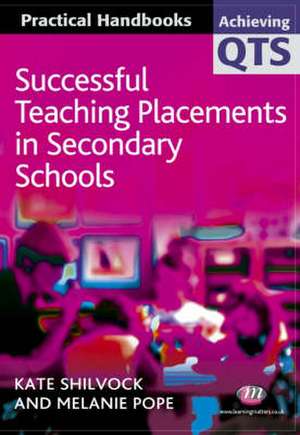 Successful Teaching Placements in Secondary Schools de K Shilvock