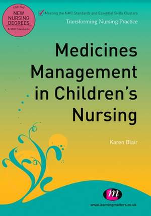 Medicines Management in Children's Nursing de Karen Blair