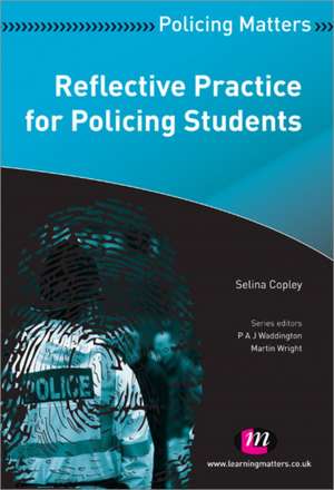 Reflective Practice for Policing Students de Selina Copely