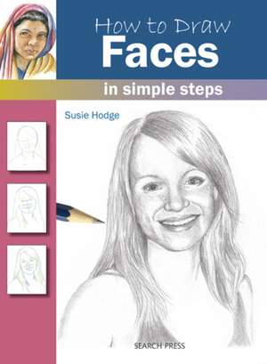 How to Draw Faces: in simple steps de Susie Hodge