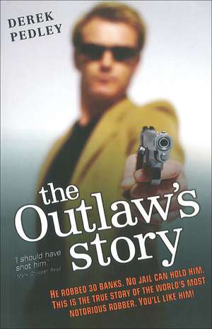 The Outlaw's Story de Derek Pedley