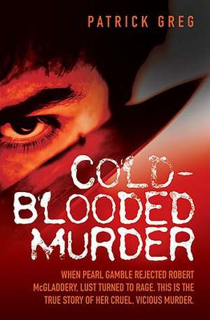 Cold-Blooded Murder de Patrick Greg