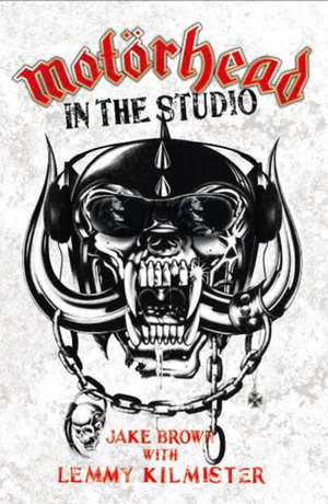 Motorhead - In The Studio de Jake Brown