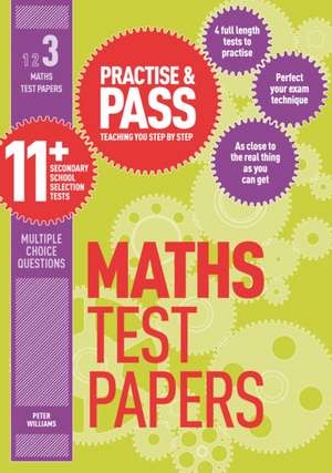 Williams, P: Practise & Pass 11+ Level Three: Maths Practice de Peter Williams