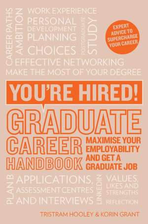 You're Hired! Graduate Career Handbook de Korin Grant