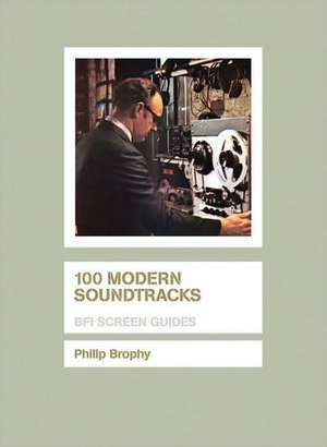 100 Modern Soundtracks de Philip Brophy